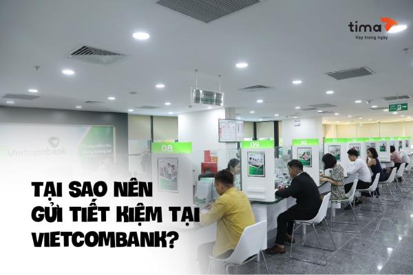 tại sao nên gửi tiết kiệm tại Vietcombank